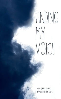 Finding My Voice by Presidente, Angelique