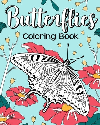 Butterfly Coloring Book: Coloring Books for Butterfly Lovers with Adorable Butterflies Floral Patterns by Paperland