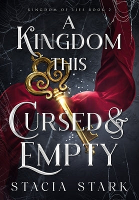 A Kingdom This Cursed and Empty by Stark, Stacia