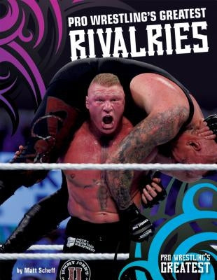 Pro Wrestling's Greatest Rivalries by Scheff, Matt