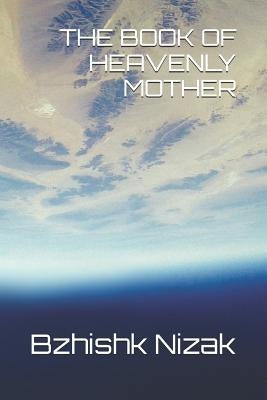 The Book of Heavenly Mother by Nizak, Bzhishk