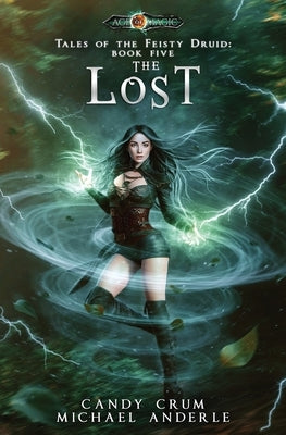 The Lost: Tales of the Feisty Druid Book 5 by Crum, Candy