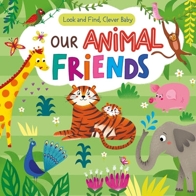 Our Animal Friends by Clever Publishing