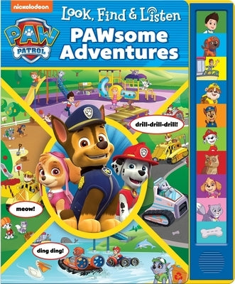 Nickelodeon Paw Patrol: Pawsome Adventures Look, Find & Listen Sound Book: Look, Find & Listen by Pi Kids