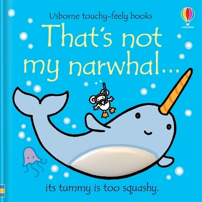 That's Not My Narwhal... by Watt, Fiona