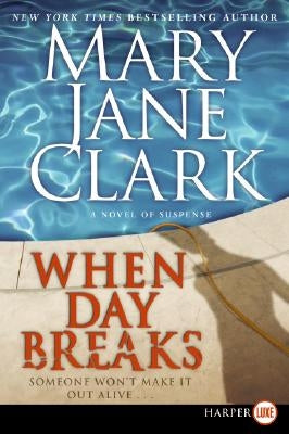 When Day Breaks: A Novel of Suspense by Clark, Mary Jane