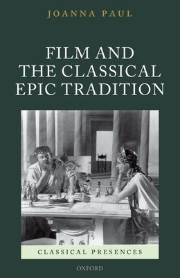 Film and the Classical Epic Tradition by Paul, Joanna