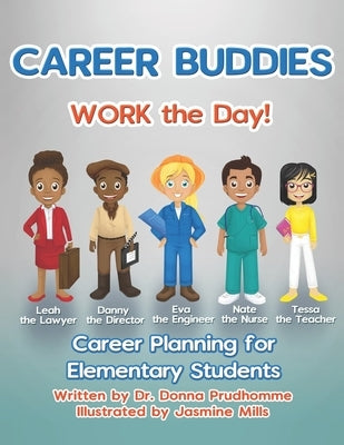 Career Buddies Work the Day!: Career Planning for Elementary Students by Prudhomme, Donna