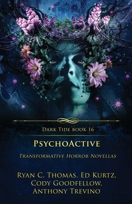 PsychoActive: Transformative Horror Novellas by Thomas, Ryan C.