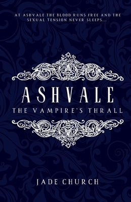 Ashvale: The Vampire's Thrall by Church, Jade