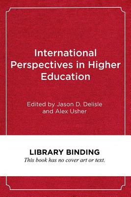 International Perspectives in Higher Education: Balancing Access, Equity, and Cost by DeLisle, Jason D.