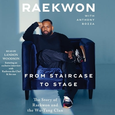 From Staircase to Stage: The Story of Raekwon and the Wu-Tang Clan by Raekwon