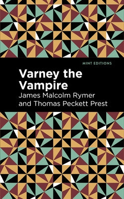 Varney the Vampire by Rymer, James Malcolm