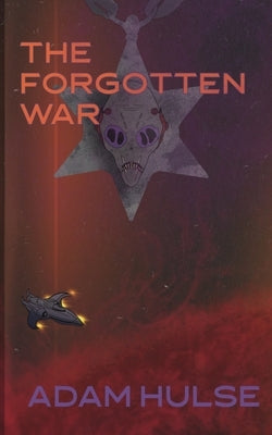 The Forgotten War by Hulse, Adam