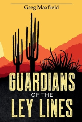 Guardians of the Ley Lines by Maxfield, Greg