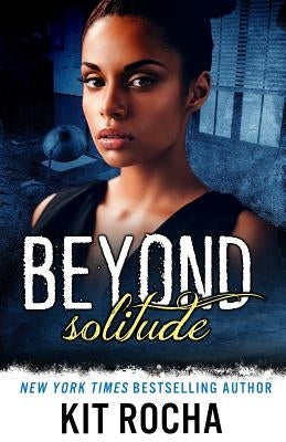 Beyond Solitude by Rocha, Kit