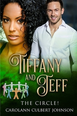 Tiffany and Jeff: The Circle! by Culbert Johnson, Carol Ann