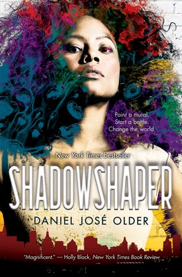 Shadowshaper (the Shadowshaper Cypher, Book 1): Volume 1 by Older, Daniel José