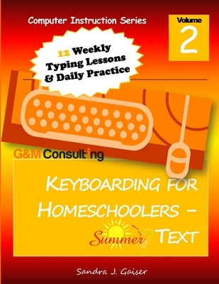 Keyboarding for Homeschoolers - Summer Text by Gaiser, Sandra