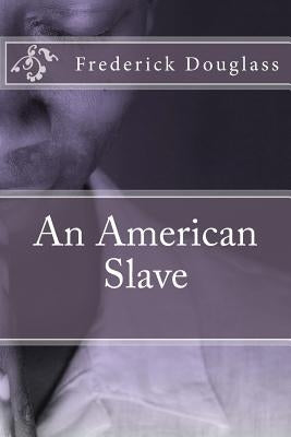 An American Slave by Douglass, Frederick