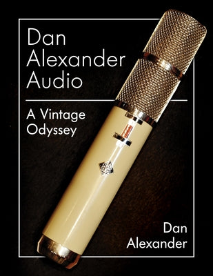 Dan Alexander Audio: A Vintage Odyssey by Alexander, Dan