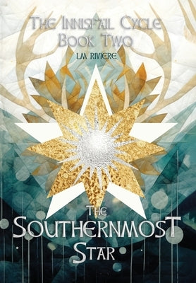 The Southernmost Star: The Innisfail Cycle: Book Two by Riviere, L. M.