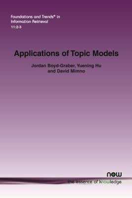 Applications of Topic Models by Boyd-Graber, Jordan