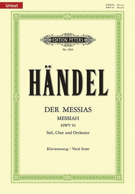 Messiah Hwv 56 (Vocal Score): Oratorio for Satb Soli, Choir and Orchestra (Ger/Eng) by Handel, George Frideric