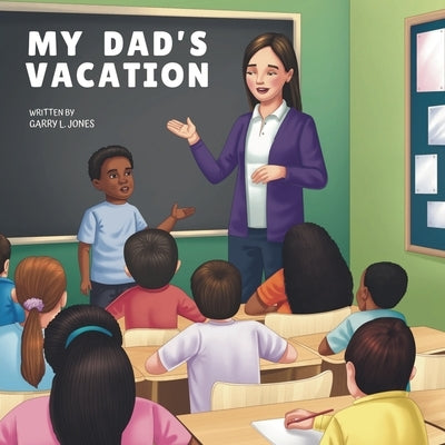 My Dad's Vacation by Jones, Garry