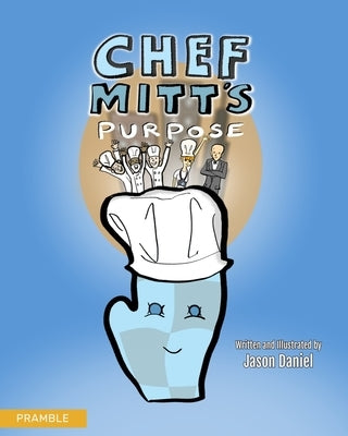 Chef Mitt's Purpose by Daniel, Jason