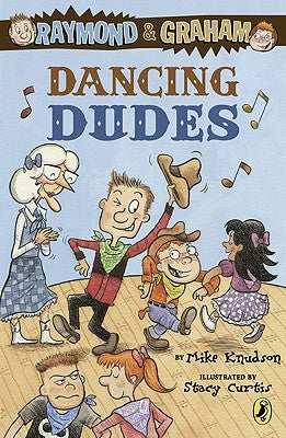 Raymond and Graham: Dancing Dudes by Knudson, Mike