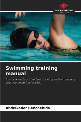 Swimming training manual by Benchehida, Abdelkader