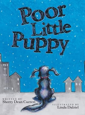 Poor Little Puppy by Curreri, Sherry Dean