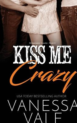 Kiss Me Crazy: Large Print by Vale, Vanessa