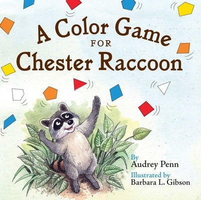 A Color Game for Chester Raccoon by Penn, Audrey