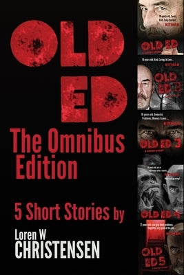 Old Ed: The Omnibus Edition by Christensen, Loren W.