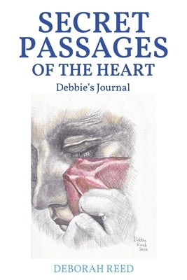 Secret Passages of the Heart: Debbie's Journal by Reed, Deborah