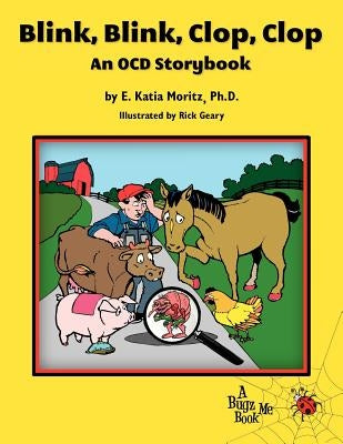 Blink, Blink, Clop, Clop: An OCD Storybook by Moritz Ph. D., E. Katia