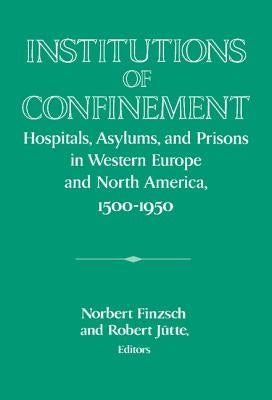 Institutions of Confinement by Finzsch, Norbert