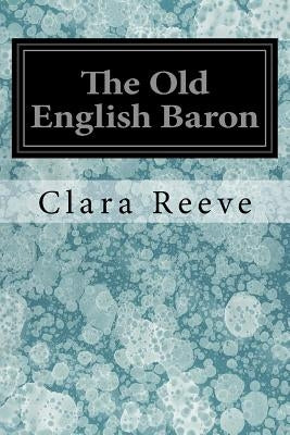 The Old English Baron by Reeve, Clara