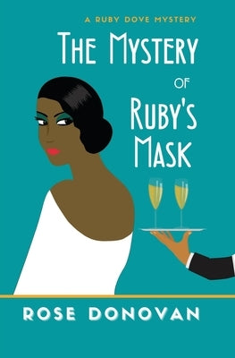 The Mystery of Ruby's Mask: A 1930s Golden Age Cosy Mystery by Donovan, Rose