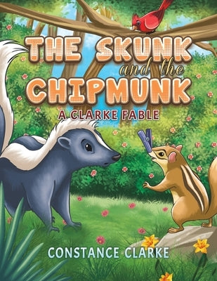 The Skunk and the Chipmunk by Clarke, Constance