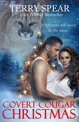 Covert Cougar Christmas by Spear, Terry