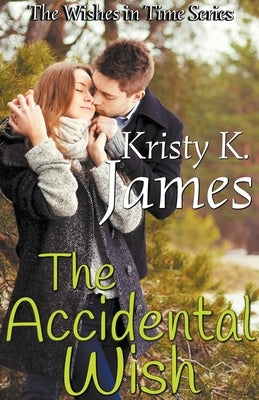 The Accidental Wish by James, Kristy K.