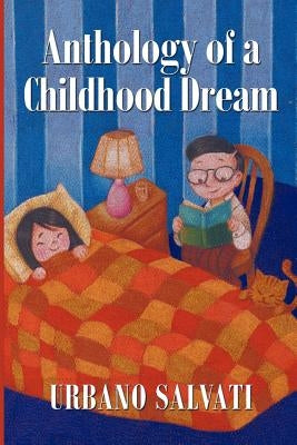 Anthology of a Childhood Dream by Salvati, Urbano