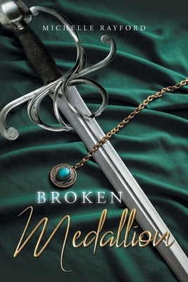 Broken Medallion by Rayford, Michelle