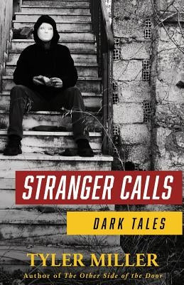 Stranger Calls: Dark Tales by Miller, Tyler