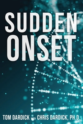 Sudden Onset by Dardick, Tom