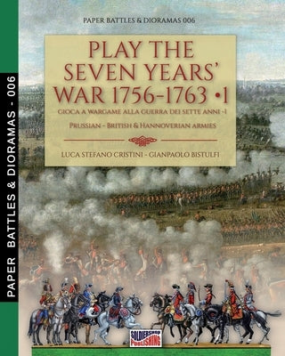 Play the Seven Years' War 1756-1763 - Vol. 1 by Cristini, Luca Stefano