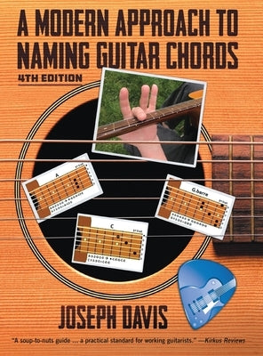 A Modern Approach to Naming Guitar Chords Ed. 4 by Davis, Joseph